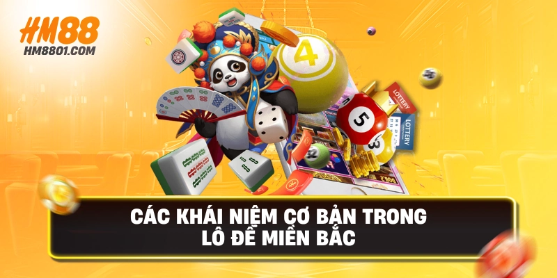 Các khái niệm cơ bản trong lô đề miền bắc